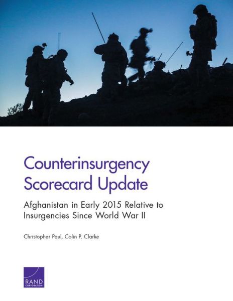 Cover for Christopher Paul · Counterinsurgency Scorecard Update: Afghanistan in Early 2015 Relative to Insurgencies Since World War II (Paperback Book) (2016)