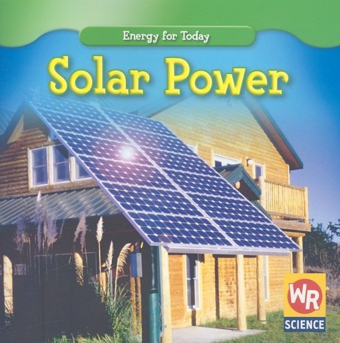 Solar Power (Energy for Today) - Tea Benduhn - Bøger - Gareth Stevens Publishing - 9780836893625 - 16. juli 2008
