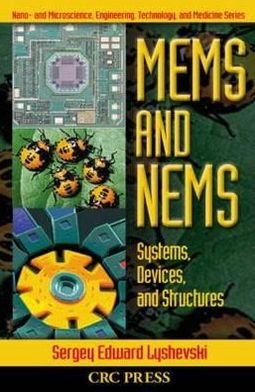 Cover for Lyshevski, Sergey Edward (Rochester Institute of Technology, New York, USA) · MEMS and NEMS: Systems, Devices, and Structures - Nano- and Microscience, Engineering, Technology and Medicine (Hardcover Book) (2002)