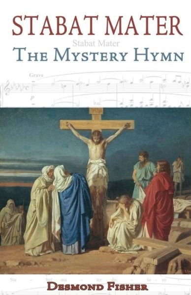 Cover for Desmond Fisher · Stabat Mater: the Mystery Hymn (Paperback Book) (2015)