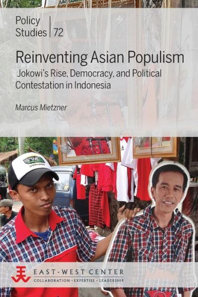 Cover for Marcus Mietzner · Reinventing Asian Populism: Jokowi's Rise, Democracy, and Political Contestation in Indonesia (Paperback Book) (2015)