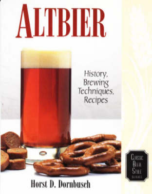 Cover for Horst D. Dornbusch · Altbier: History, Brewing Techniques, Recipes (Paperback Book) (1998)