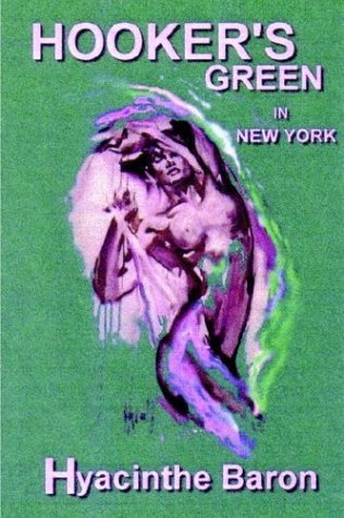 Hookers Green in New York, an Art Mystery - Hyacinthe Baron - Kirjat - Sable Publishing - 9780974177625 - torstai 1. heinäkuuta 2004