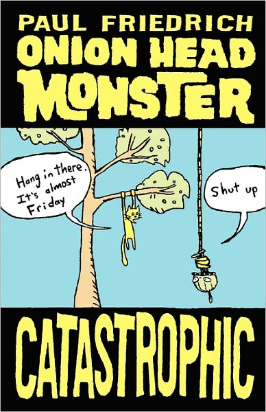 Cover for Paul Friedrich · Onion Head Monster Catastrophic (Paperback Book) (2010)