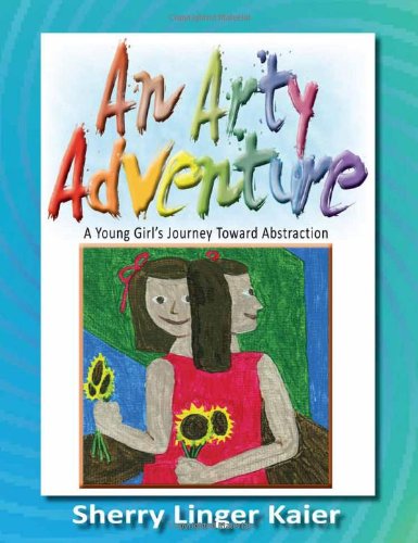 Cover for Sherry Linger Kaier · An Arty Adventure (Hardcover Book) (2010)