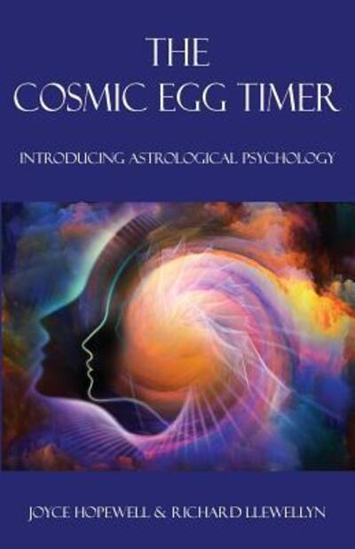 The Cosmic Egg Timer: Introducing Astrological Psychology - Joyce Susan Hopewell - Books - Hopewell - 9780995673625 - March 26, 2018