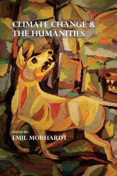 Cover for J Emil Morhardt · Climate Change &amp; the Humanities (Paperback Book) (2015)