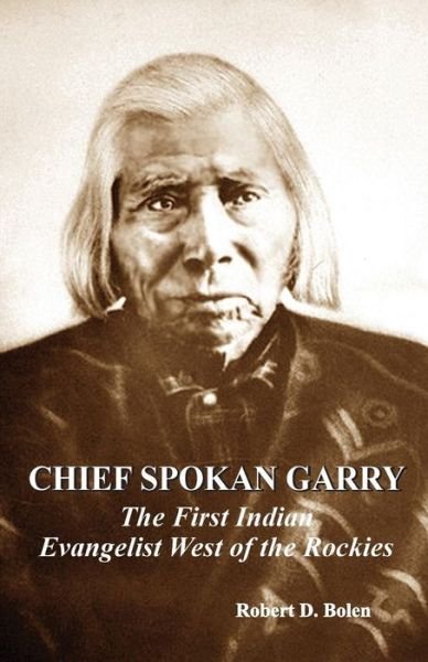 Cover for Robert D Bolen · Chief Spokan Garry (Paperback Bog) (2017)