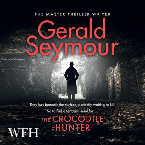 Cover for Gerald Seymour · The Crocodile Hunter (Audiobook (CD)) [Unabridged edition] (2021)