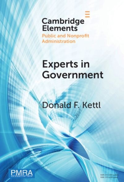 Cover for Kettl, Donald F. (University of Maryland, College Park) · Experts in Government: The Deep State from Caligula to Trump and Beyond - Elements in Public and Nonprofit Administration (Hardcover Book) (2024)