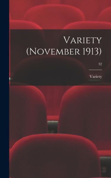 Cover for Variety · Variety (November 1913); 32 (Inbunden Bok) (2021)