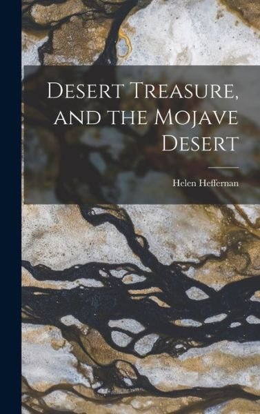 Cover for Helen 1896- Heffernan · Desert Treasure, and the Mojave Desert (Hardcover Book) (2021)