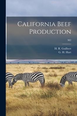 Cover for H R (Harold Reed) 1897-1 Guilbert · California Beef Production; M2 (Paperback Book) (2021)