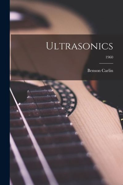 Cover for Benson 1915- Carlin · Ultrasonics; 1960 (Taschenbuch) (2021)