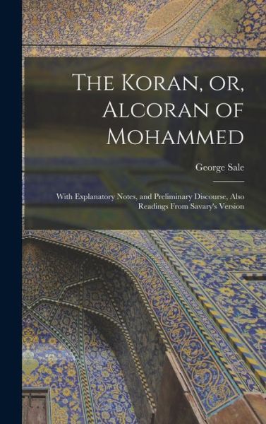 Cover for George Sale · Koran, or, Alcoran of Mohammed (Buch) (2022)