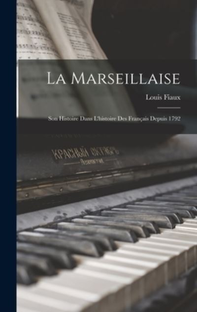 Cover for Louis Fiaux · Marseillaise (Book) (2022)