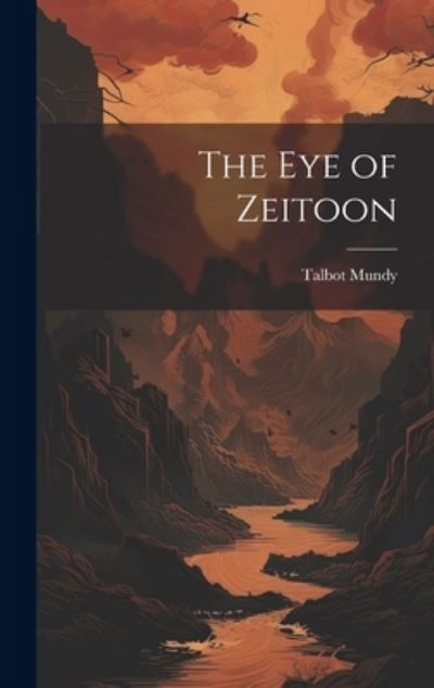 Cover for Talbot Mundy · Eye of Zeitoon (Book) (2023)