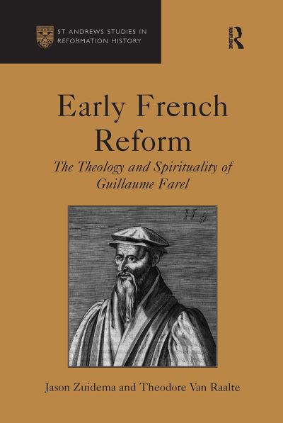 Cover for Jason Zuidema · Early French Reform: The Theology and Spirituality of Guillaume Farel (Pocketbok) (2024)