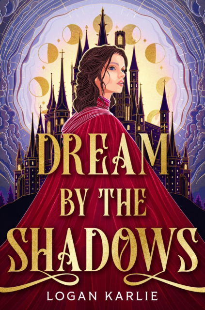Dream by the Shadows: A dark and atmospheric enemies-to-lovers fantasy set in a deadly dream world . . . - Logan Karlie - Bücher - Headline Publishing Group - 9781035428625 - 26. August 2025