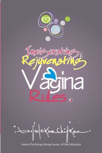 Cover for Anyaele Sam Chiyson · Invigorating &amp; Rejuvenating Vagina Rules (Paperback Book) (2021)