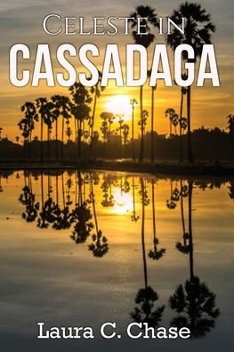 Cover for Laura C. Chase · Celeste in Cassadaga (Bok) (2020)