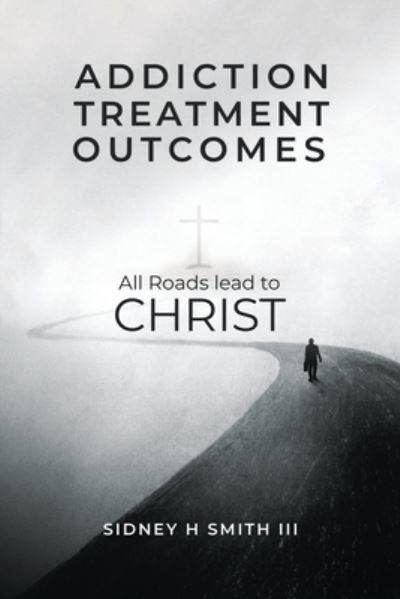 Cover for Sidney Harrington Smith · Addiction Treatment Outcomes (Book) (2022)
