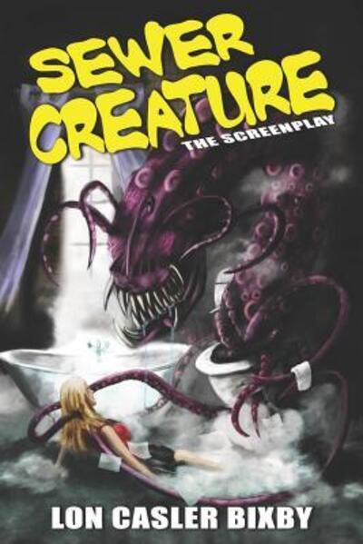 Cover for Lon Casler Bixby · Sewer Creature (Paperback Book) (2019)