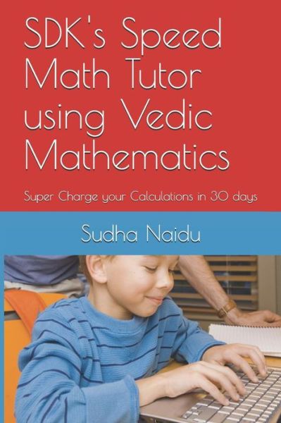 Cover for Rajam Naidu · SDK's Speed Math Tutor using Vedic Mathematics (Paperback Book) (2019)