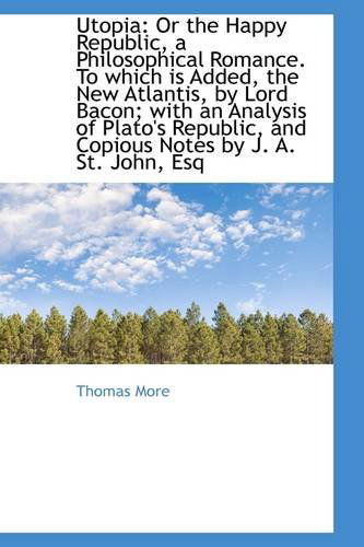 Cover for Thomas More · Utopia: or the Happy Republic, a Philosophical Romance. to Which is Added, the New Atlantis, by Lord (Hardcover Book) (2009)