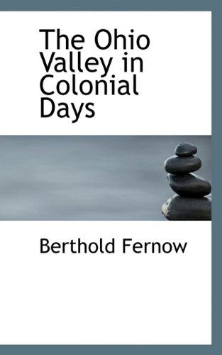 Cover for Berthold Fernow · The Ohio Valley in Colonial Days (Hardcover Book) (2009)