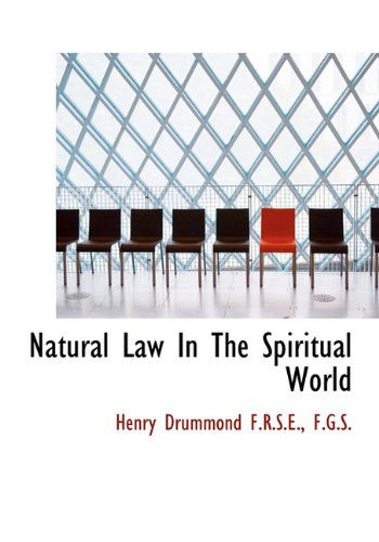 Natural Law in the Spiritual World - Henry Drummond - Books - BiblioLife - 9781117630625 - December 10, 2009