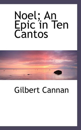 Cover for Gilbert Cannan · Noel; an Epic in Ten Cantos (Paperback Book) (2009)