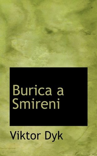 Burica a Smireni - Viktor Dyk - Böcker - BiblioLife - 9781117739625 - 10 december 2009