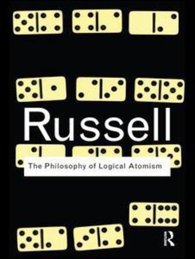 Cover for Bertrand Russell · The Philosophy of Logical Atomism - Routledge Classics (Hardcover Book) (2015)