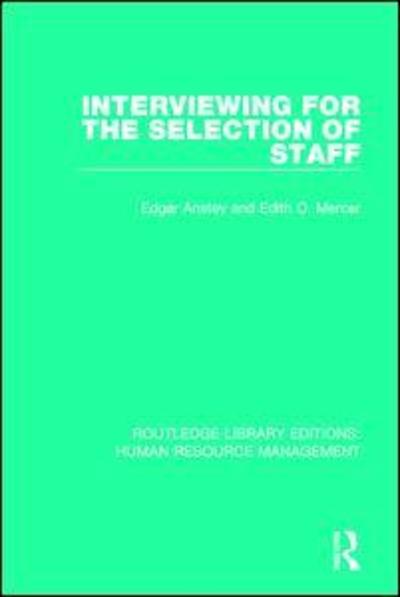 Cover for Edgar Anstey · Interviewing for the Selection of Staff - Routledge Library Editions: Human Resource Management (Paperback Book) (2018)