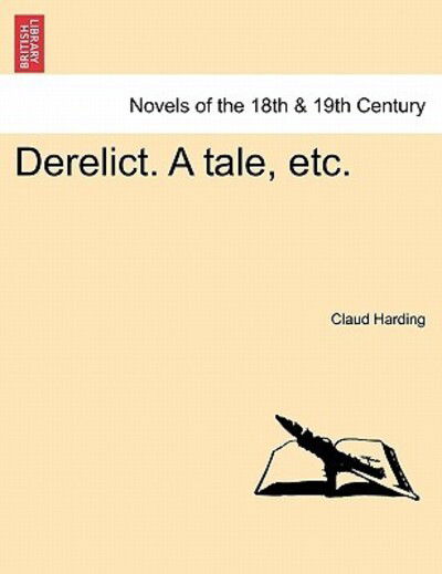 Cover for Claud Harding · Derelict. a Tale, Etc. (Paperback Book) (2011)