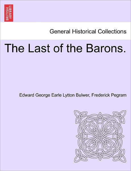 Cover for Edward George Earle Lytton Bulwer · The Last of the Barons. (Paperback Book) (2011)