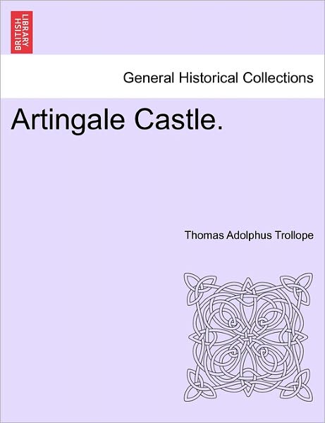 Cover for Thomas Adolphus Trollope · Artingale Castle. (Paperback Book) (2011)