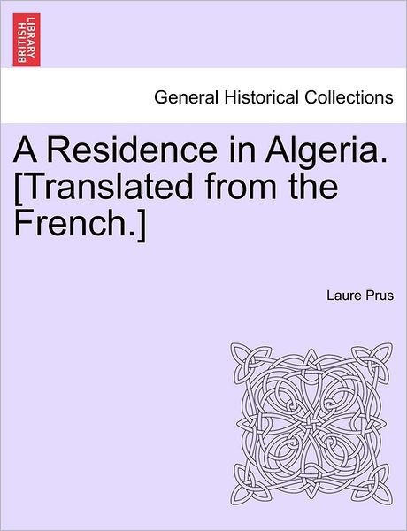 Cover for Laure Prus · A Residence in Algeria. [translated from the French.] (Paperback Book) (2011)
