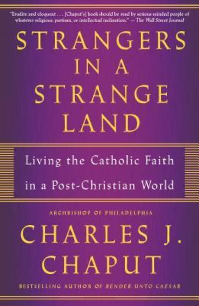 Cover for Charles J. Chaput · Strangers in a Strange Land Living the Catholic Faith in a Post-Christian World (Paperback Book) (2019)