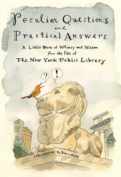 Cover for New York Public Library · Peculiar Questions and Practical Answers: A Little Book of Whimsy and Wisdom from the Files of the New York Public Library (Gebundenes Buch) (2019)