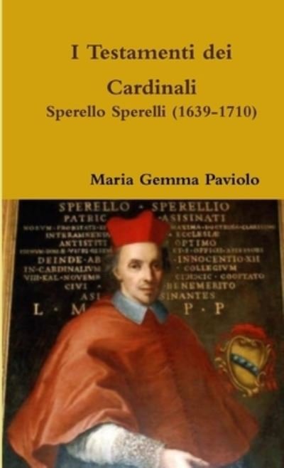 Cover for Maria Gemma Paviolo · I Testamenti dei Cardinali: Sperello Sperelli (1639-1710) (Pocketbok) (2013)