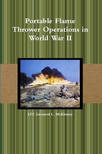 Portable Flame Thrower Operations in World War II - Ltc Leonard L. Mckinney - Kirjat - Lulu.com - 9781304696625 - sunnuntai 8. joulukuuta 2013