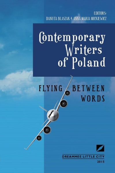 Cover for Danuta B Aszak · Flying Between Words - Contemporary Writers of Poland (Pocketbok) (2015)