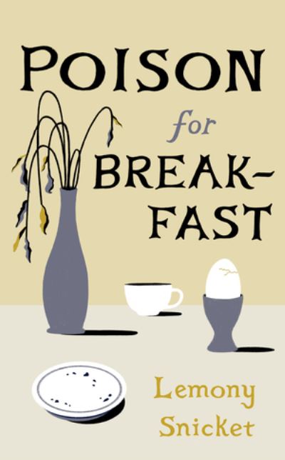 Cover for Lemony Snicket · Poison for Breakfast (Innbunden bok) (2021)