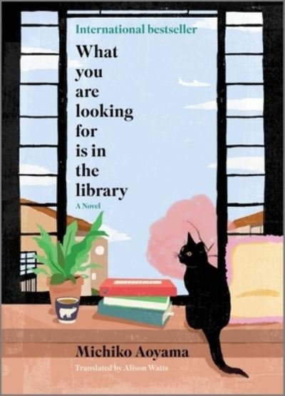 What You Are Looking For Is in the Library - Michiko Aoyama - Bøker - Hanover Square Press - 9781335005625 - 5. september 2023