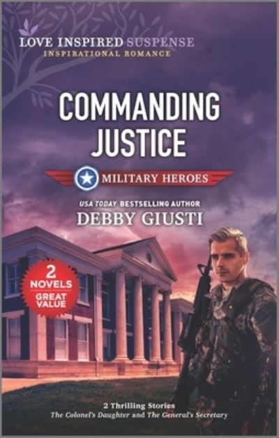 Commanding Justice - Debby Giusti - Books - Love Inspired Mmp 2in1 Military Heroes - 9781335430625 - July 26, 2022