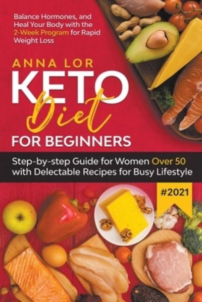 Cover for Anna Lor · Keto Diet for Beginners #2021 (Paperback Book) (2021)