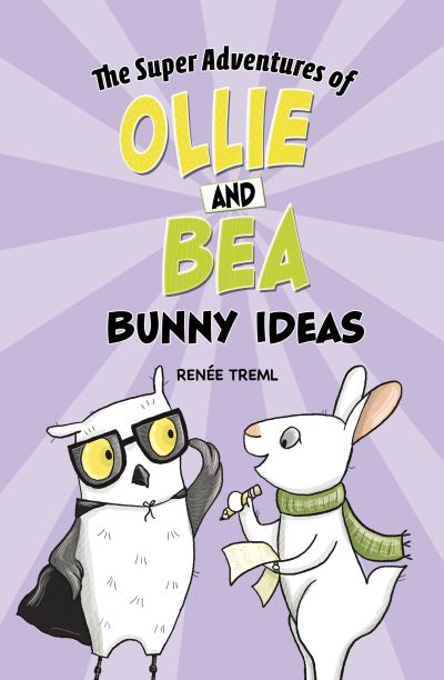Bunny Ideas - The Super Adventures of Ollie and Bea - Renee Treml - Books - Capstone Global Library Ltd - 9781398251625 - August 17, 2023