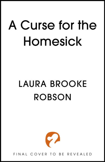 A Curse for the Homesick - Laura Brooke Robson - Böcker - Hodder & Stoughton - 9781399733625 - 11 september 2025